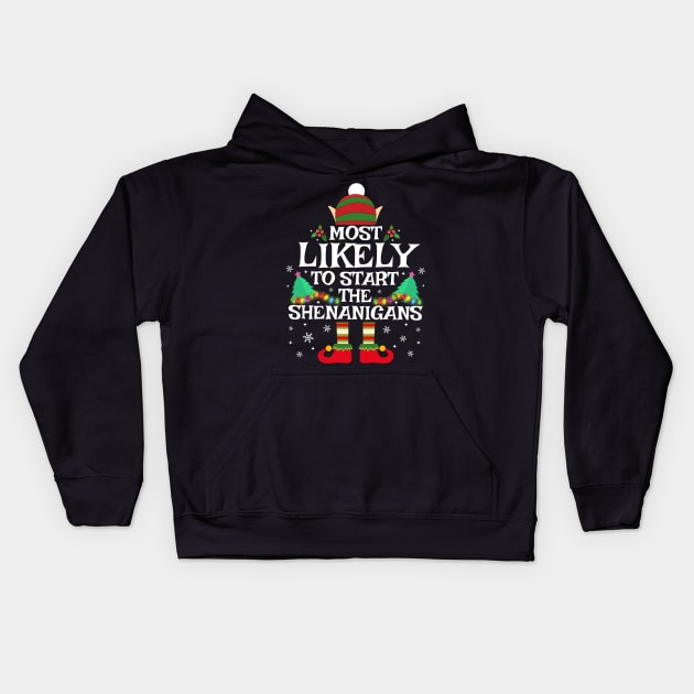 Most Likely To Start The Shenanigans Funny Family Christmas Kids Hoodie by TheMjProduction